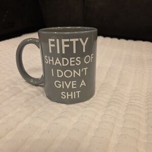 "Fifty Shades of I Don't Give a Shit" Mug